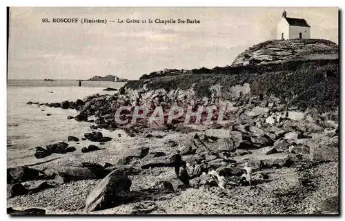 Ansichtskarte AK Roscoff La Greve et la Chapelle Ste Barbe