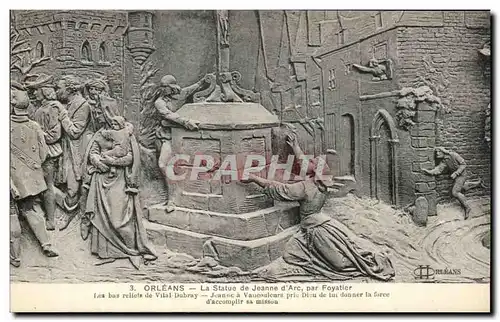 Cartes postales Orleans La Statue De Jeanne d&#39Arc Par Foyatier Les Bas Reliets De Vital Dubray Jeanne