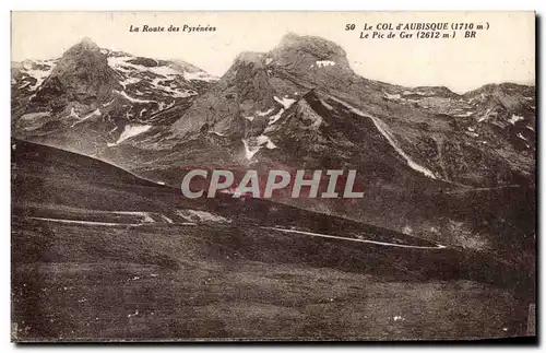 Ansichtskarte AK Le Route Des Pyrenees Le Col d&#39Aubisque Le Pic De Ger