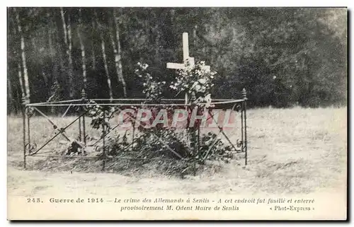 Ansichtskarte AK Guerre de Le Crime des Allemands a Senlis Militaria