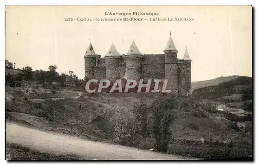 Ansichtskarte AK L&#39Auvergne Pittoresque Cantal Environs de St Flour Chateau Le Sailhans