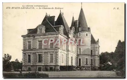 Cartes postales La Creuse Pittoresque Evaux Les Bains Le Chateau de Relibert