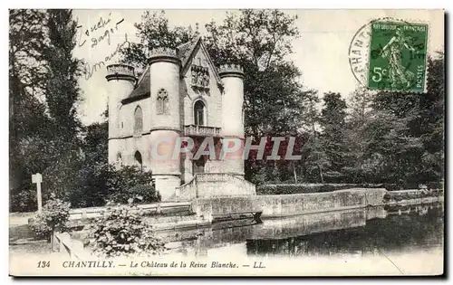 Cartes postales Chantilly Le Chateau de la reine Blanche