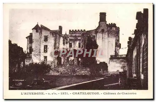 Ansichtskarte AK L&#39Auvergne Chatelguyon Chateau de Chazeron