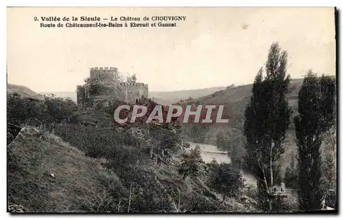 Cartes postales Vallee de la Sioule Le Chateau de Chouvigny Route de Chateauneuf les Bains a Ebreuil et Gannat