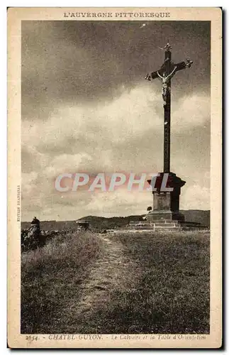 Ansichtskarte AK L&#39Auvergne Pittoresoue Chatel Guyon Le Calvaire et la table d&#39orientation