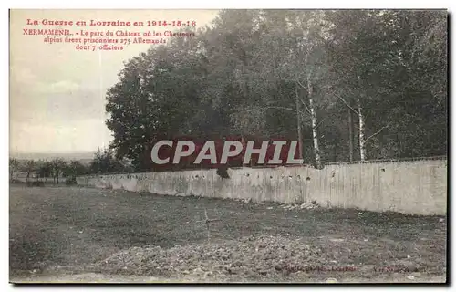 Ansichtskarte AK la Guerre en Lorraine en Xermamenil Le parc du Chateau ou les chasseurs alpins firent prisonnier