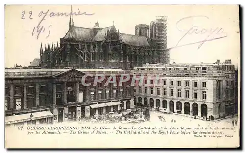 Cartes postales Guerre Europeenne Le Crime de Reims La cathedrale et la place royale avant le bombardement par l