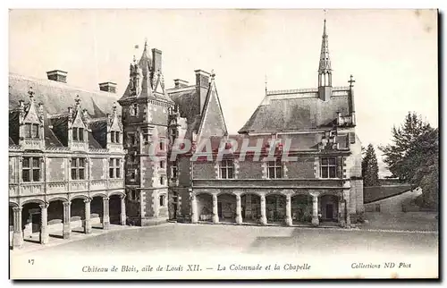 Cartes postales Chateau de Blois Aile de Louis XII La Colonnade et la Chapelle
