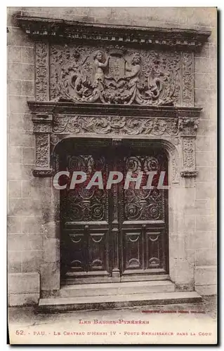 Cartes postales Pau Chateau D&#39Henri IV Porte Renaissance Dans La Cour