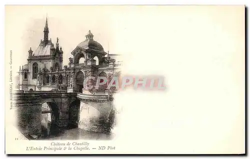 Cartes postales Chateau De Chantilly L&#39Entree Principale La Chapelle