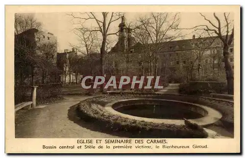 Ansichtskarte AK Eglise et Seminaire des Carmes Bassin central et Stele de la Premiere victime le Bienheureux Gir