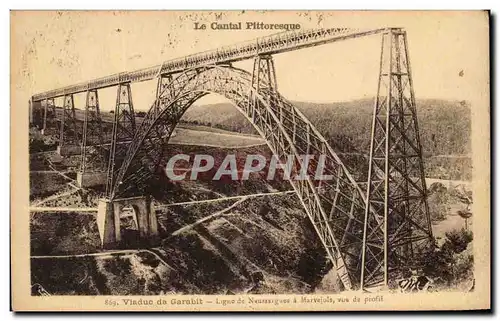 Cartes postales Le Cantal Pittoresque Viaduc de Garabit Ligne de Neussaignesa Marvejols