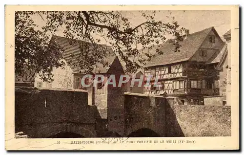 Cartes postales Kaysersberg Le Pont Fortifie De La Weiss