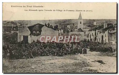 Cartes postales Environs De Toul Illustres Les Allemands Apres l&#39Incendie Du Village De Fontenoy Militaria