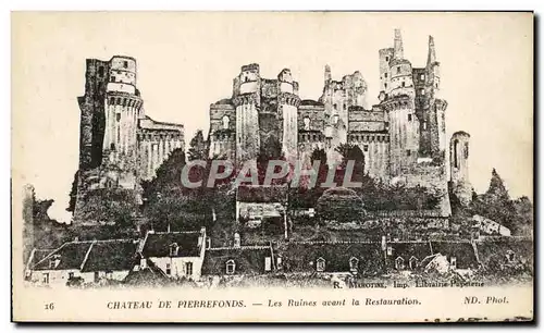 Cartes postales Chateau De Pierrefonds Les Ruines avant la Restauration