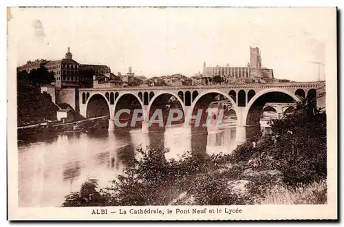 Ansichtskarte AK Albi La Cathedrale Le pont Neuf et le Lycee