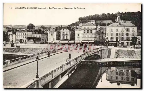 Cartes postales Chateau Thierry Le Pont Sur La Marne Et Le Chateau