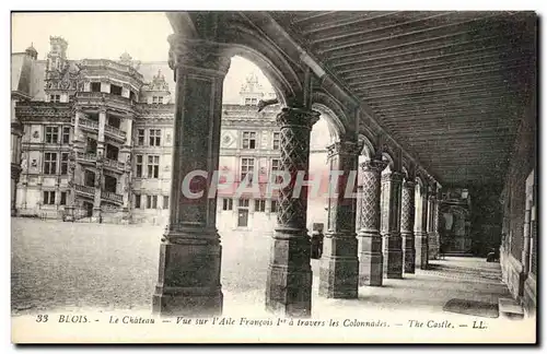 Cartes postales Blois Le Chateau Vue Sur l&#39Aile Francois 1er a travers les colonnades