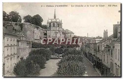 Cartes postales Chateau d&#39Amboise La Chapelle la Cour de Cesar