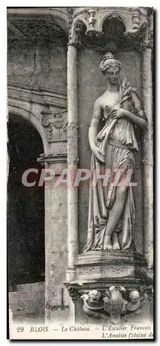 Cartes postales Blois Le Chateau L&#39Escalier Francois 1er l&#39amitie Statue de Goujon