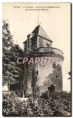 Cartes postales Blois Le Chateau La Tour de I&#39Obsevatoire de Catherine de Medicis