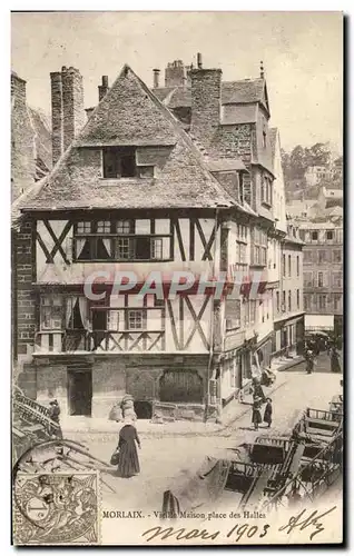 Ansichtskarte AK Morlaix Vieille Maison Place des Halles