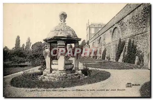 Cartes postales Chatillon Coligny Le Chateau le puits sculpte par Jean Goujon