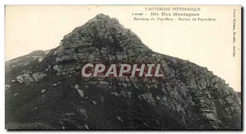 Cartes postales L&#39Auvergne Pittoresque Cantal Nos Montagnes Environs du Puy Mary Rocher de Peyre Arse