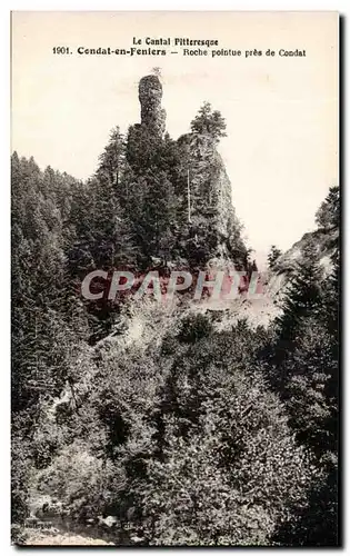 Cartes postales Cantal Pittoresque Condat en Feniers Roche pointue pres de Condat