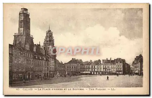 Ansichtskarte AK Calais La Place D&#39Armes et le Beffroi