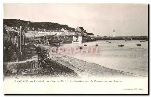 Cartes postales Cancale La houle un Coin du Port et les Chantiers pour la Construction des Bateaux