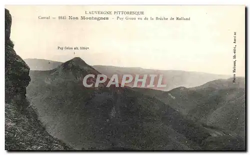 Cartes postales L&#39Auvergne Pitteresque Cantal Nos montagnes Puy Griou vue de la Breche de Rolland