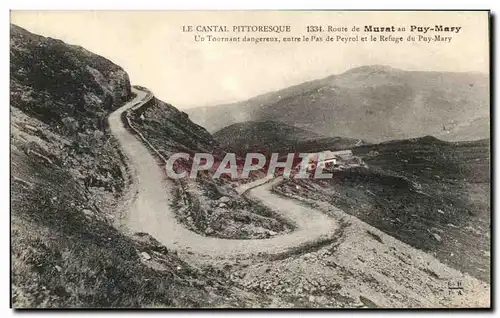 Ansichtskarte AK Le Cantal Pitteresque Route de Murat au Puy Mary Un tournant dangereux refuge