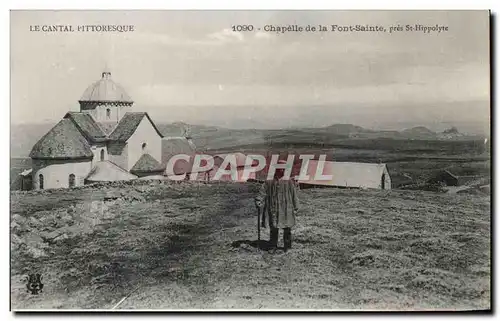 Cartes postales Le Cantal Pittoresque Chapelle De La Font Sainte Pres St Hippolyte