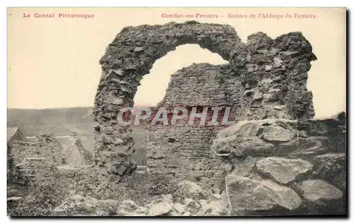 Ansichtskarte AK Le Cantal Pittoresque Condat En Feniers Ruines De l&#39abbaye De Feniers