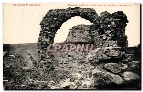 Ansichtskarte AK Le Cantal Pittoresque Condat En Feniers Ruines De l&#39abbaye De Feniers