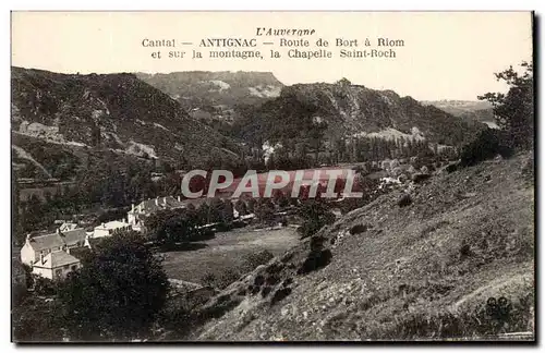 Ansichtskarte AK L&#39Auvergne Antignac Route De Bort A Riom Et sur La Montagne La Chapelle Saint Roch