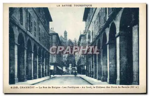 Cartes postales Chambery La Rue de Boigne Les Portiques Au fond le Chateau des Ducs de Savoie