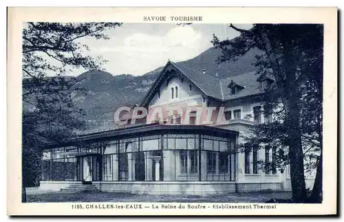 Cartes postales Challes les Eaux La Reine du Soufre Etablissement Thermal