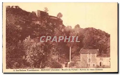 Cartes postales La Suisse Vendeenne Mervent Moulin du Portail Ruines du Vieux Chateau