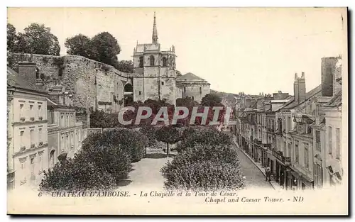 Cartes postales Chateau d&#39Amboise La Chapelle Et La Tour De Cesar