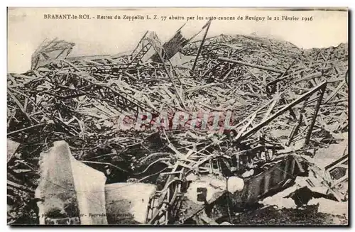 Cartes postales Brabant Le Roi Restes du Zeppelin LZ 77 abattu par les auto canons de REvigny le 21 fevrier 1916