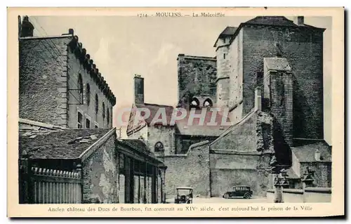 Cartes postales Moulins La Malcoiffer Ancien Chateau des Ducs de Bourbon fut construit au