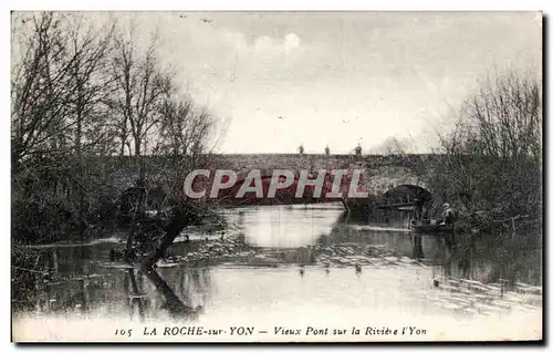 Cartes postales La Roche Sur Yon Vieux Pont sur la Riviere l&#39Yon