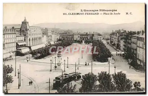 Cartes postales L&#39Auvergne Pittoresque Clermont Ferrand Place De Jarde Tramway