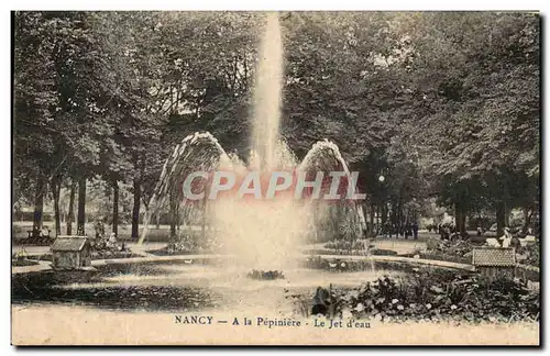 Cartes postales Nancy A La Pepiniere Le Jet D&#39Eau