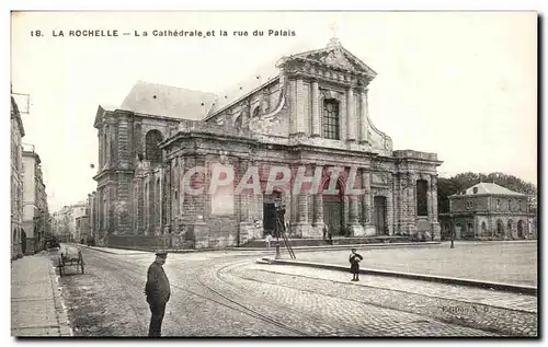 Cartes postales La Rochelle La Cathedrale Et La Rue Du Palais