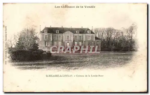 Cartes postales St Hilaire de Loulay Chateau de la Lande Buor