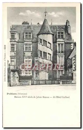 Ansichtskarte AK Poitiers Maison 14eme Siecle de Jehan Beauce Dit Hotel Gaillard